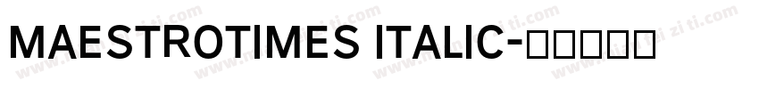 MaestroTimes Italic字体转换